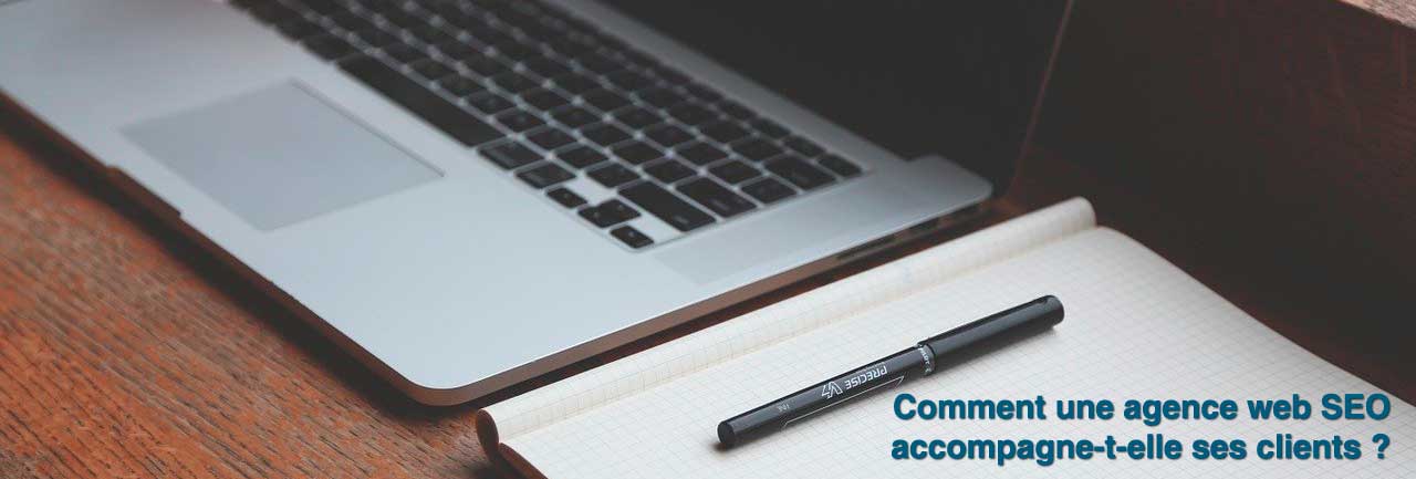 Comment une agence web SEO accompagne-t-elle ses clients ?